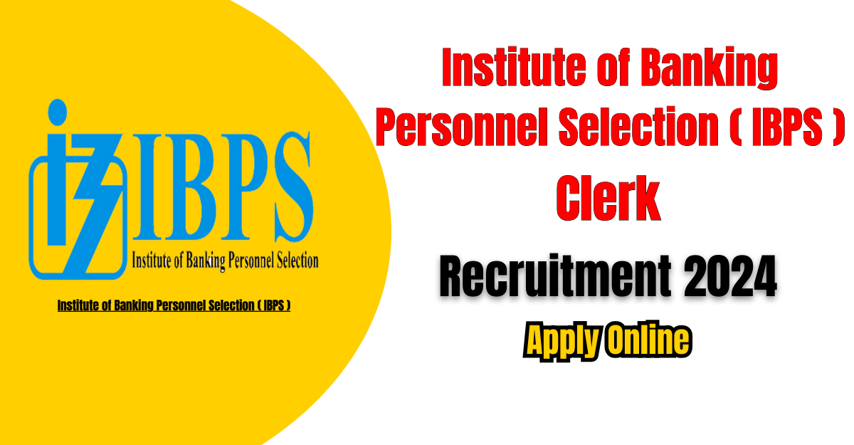 IBPS Clerk Recruitment 2024