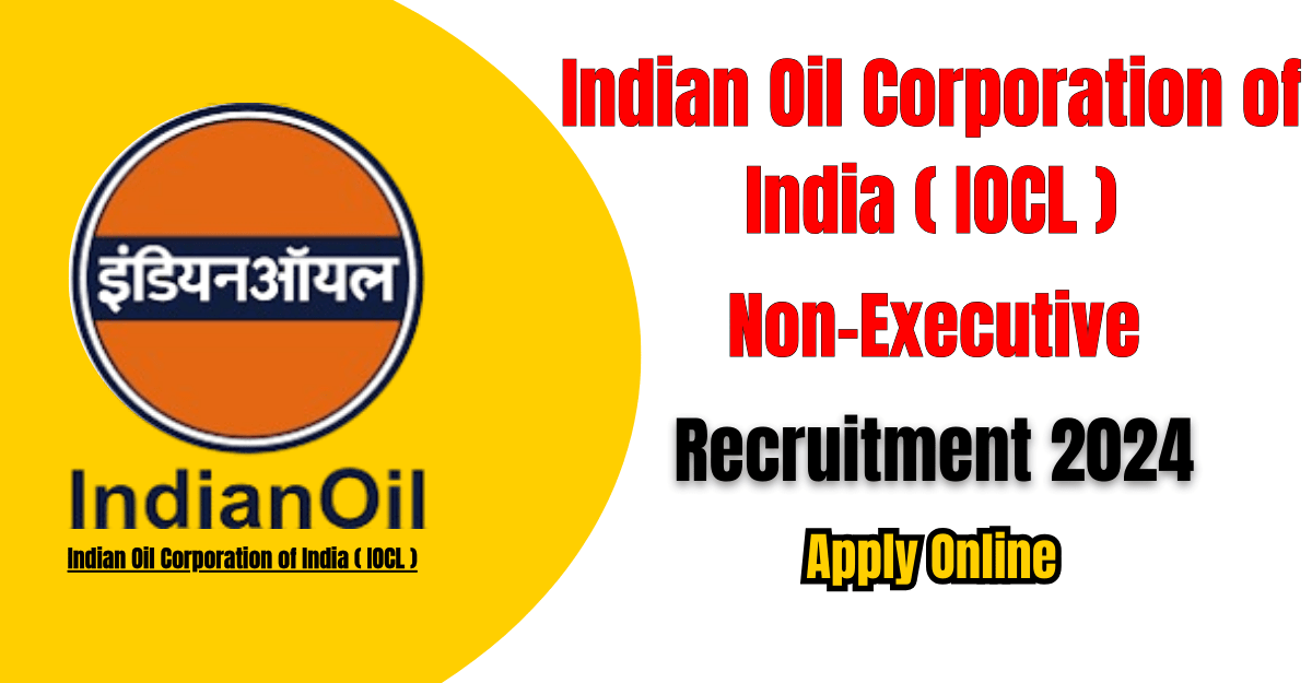 IOCL Non-Executive Recruitment 2024