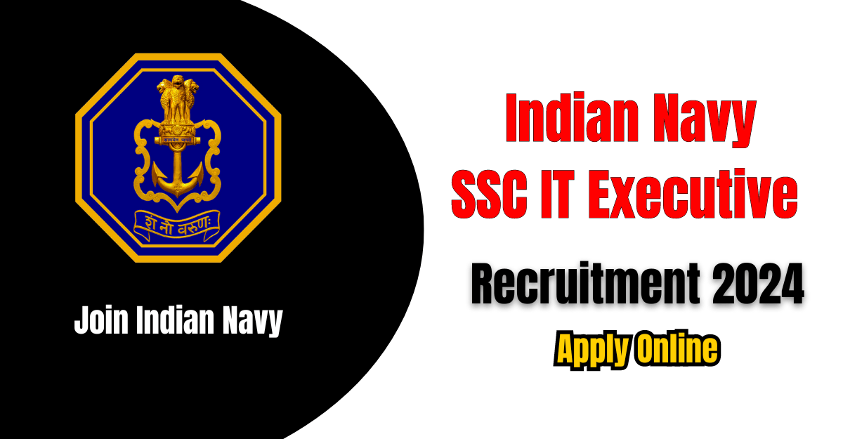 Indian Navy SSC IT Executive Recruitment 2024