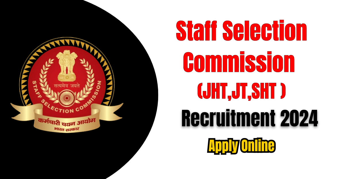 SSC JHT Recruitment 2024