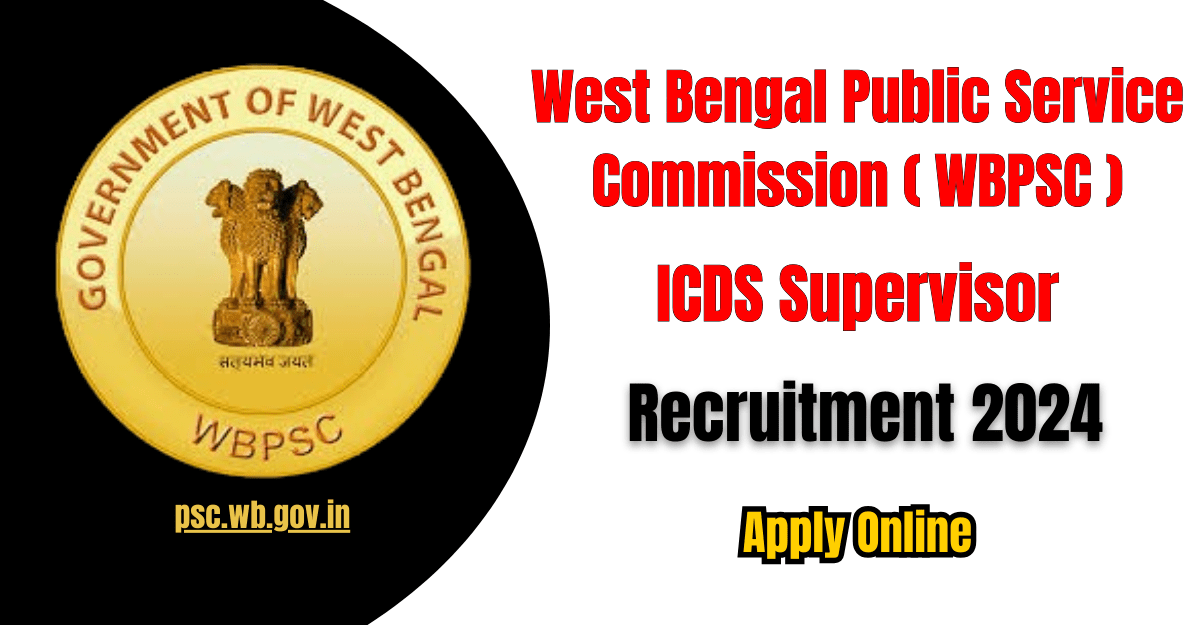 WBPSC ICDS Supervisor Recruitment 2024