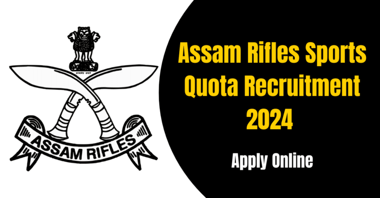 Assam Rifles Sports Quota Recruitment 2024