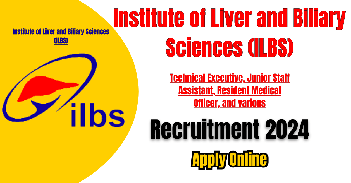 ILBS Recruitment 2024