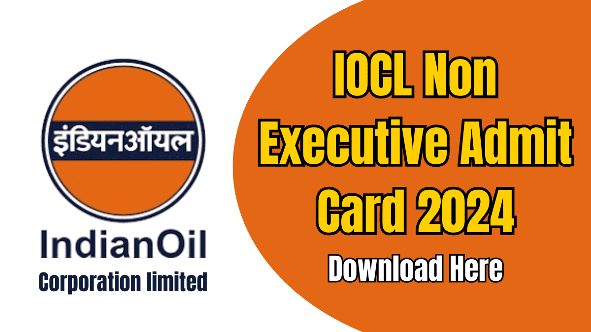 IOCL Non Executive Admit Card 2024