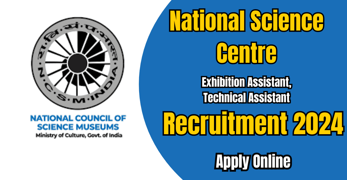 National Science Centre Recruitment 2024