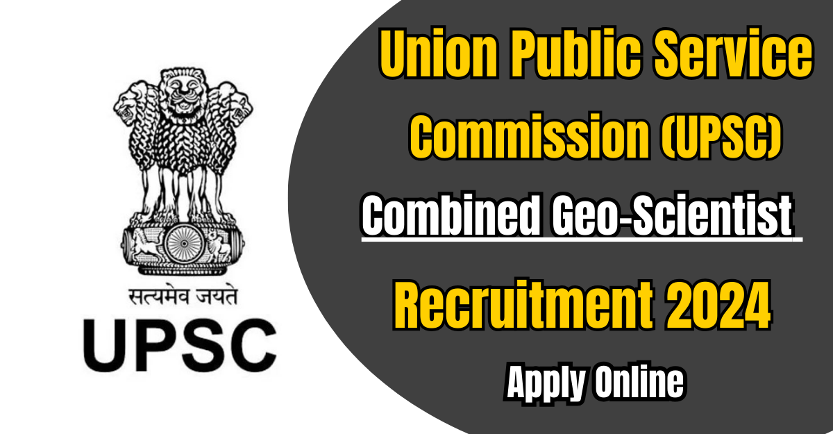 UPSC Combined Geo-Scientist Recruitment 2024