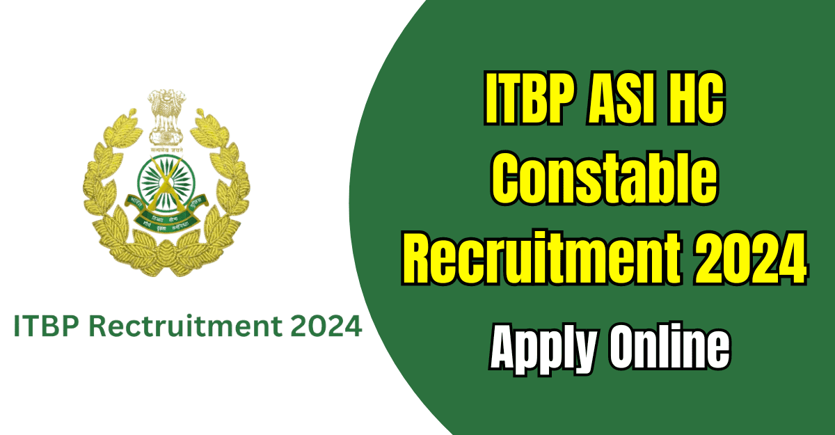 ITBP ASI HC Constable Recruitment 2024