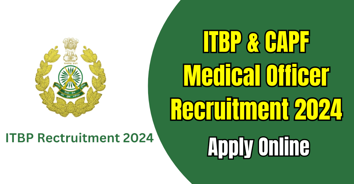ITBP & CAPF Medical Officer Recruitment 2024