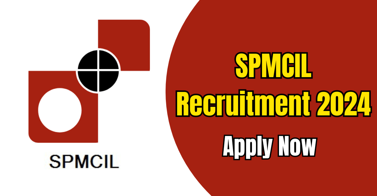 SPMCIL Recruitment 2024