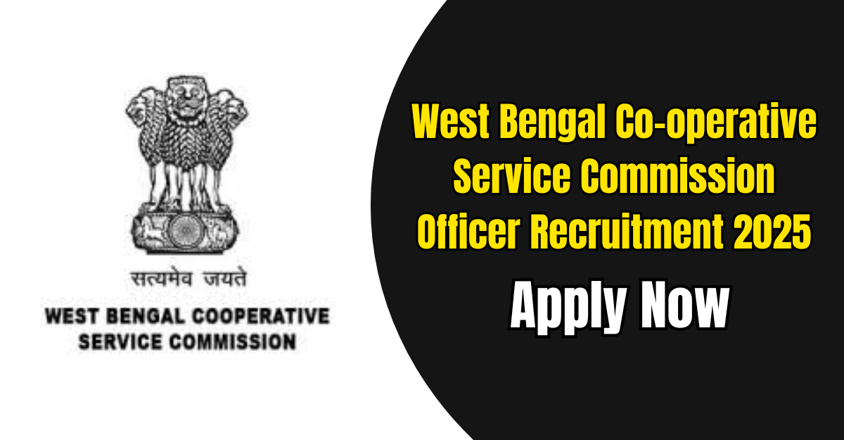 West Bengal Co-operative Service Commission Officer Recruitment 2025