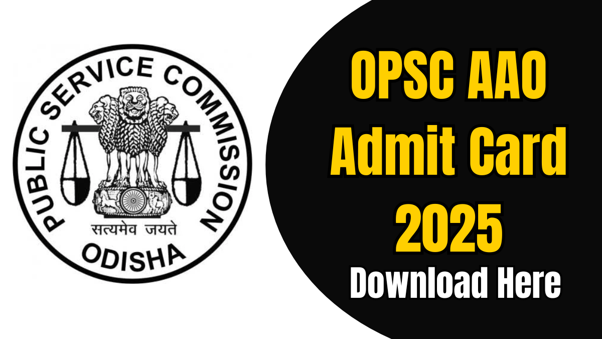 OPSC AAO Admit Card 2025