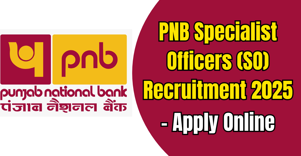 PNB Specialist Officers (SO) Recruitment 2025