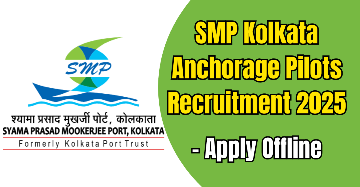 SMP Kolkata Anchorage Pilots Recruitment 2025