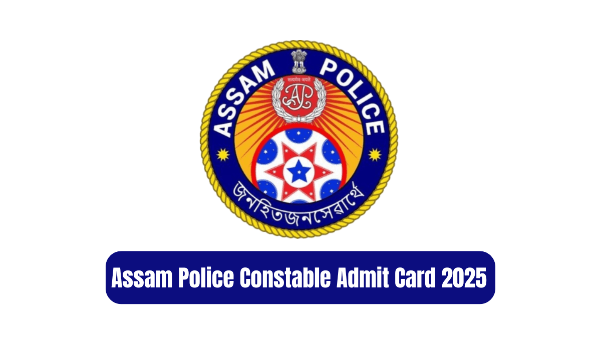 Assam Police Constable Admit Card 2025