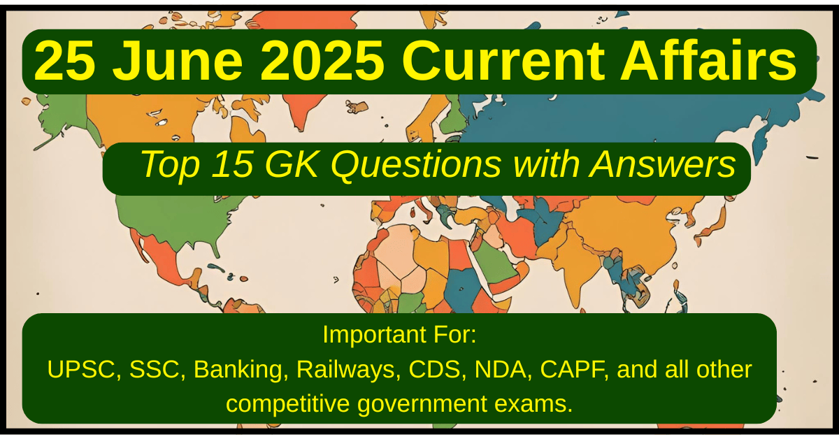 25 June 2025 Current Affairs