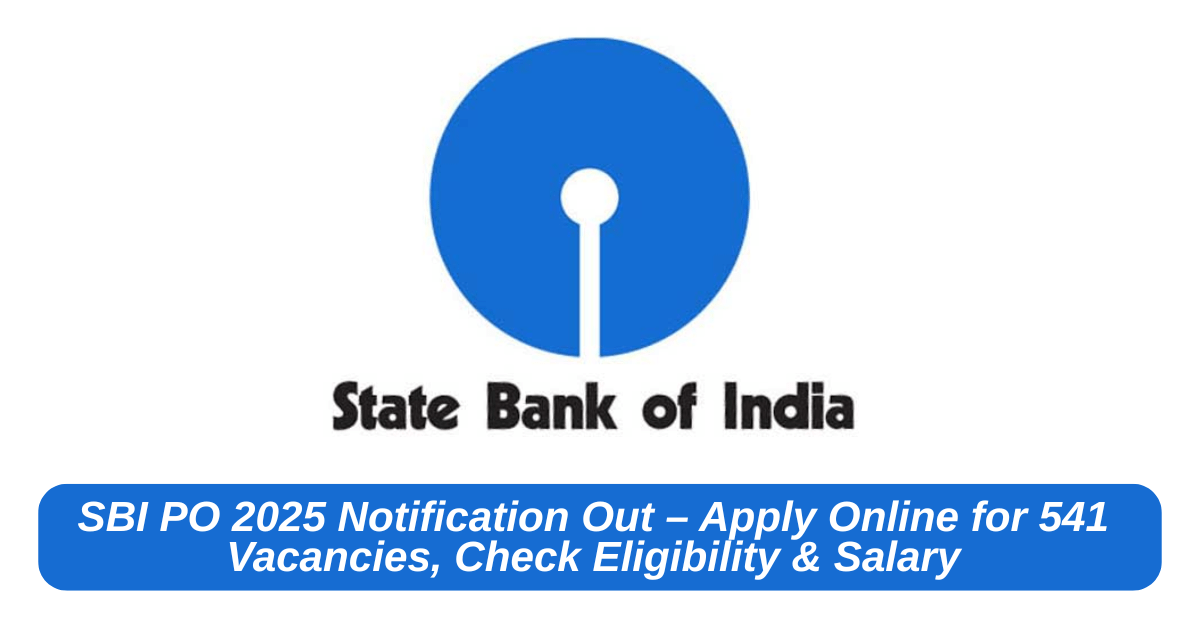 SBI PO 2025 Notification Out