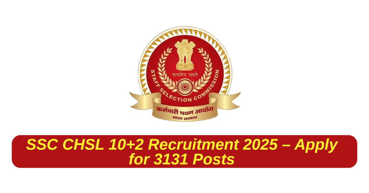 SSC CHSL Plus 2 Recruitment 2025