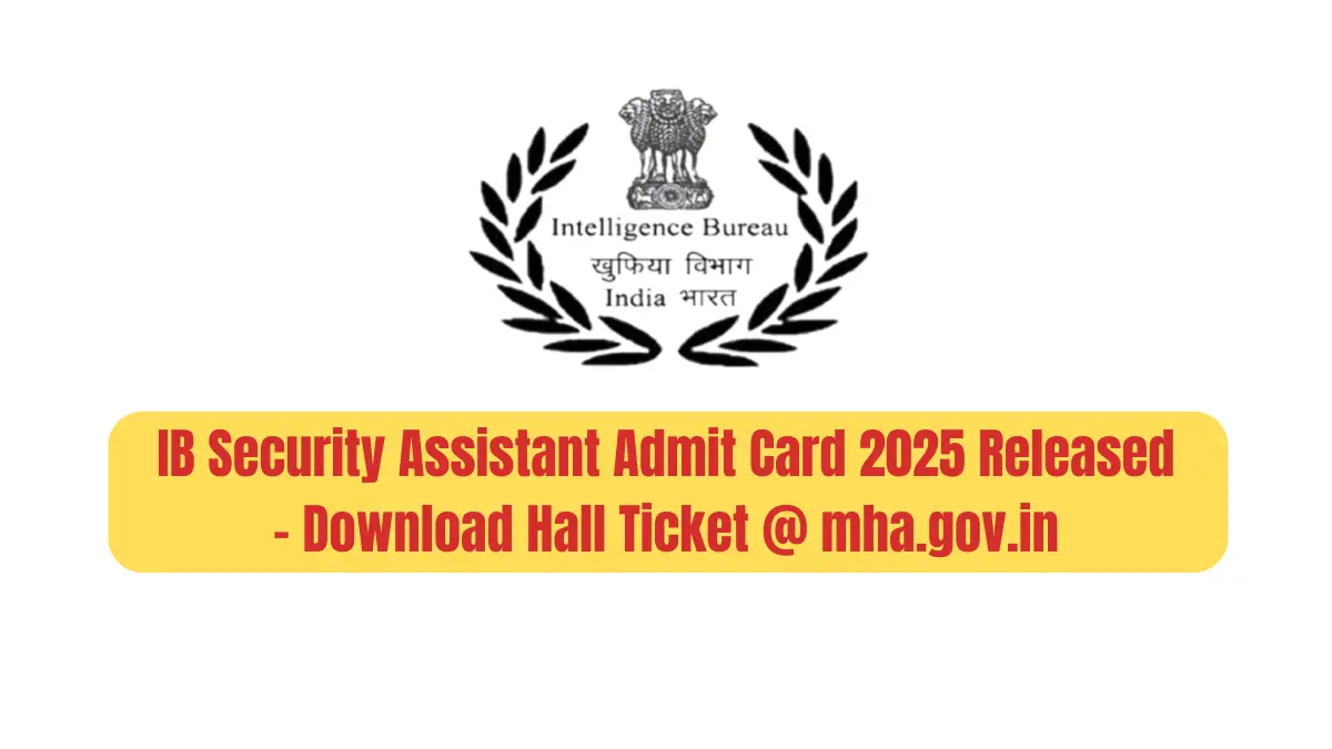 IB Security Assistant Admit Card 2025